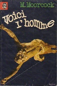 Livrenpoche : Voici L'Homme - Michael Moorcock - Livre