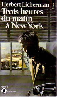 Livrenpoche : Trois heures du matin à New York - Herbert Lieberman - Livre