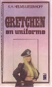 Gretchen en uniforme - K.H. Helms-Liesenhoff - Livre