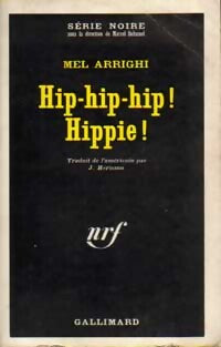 Hip-hip-hip ! Hippie ! - Mel Arrighi - Livre