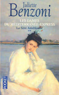 Livrenpoche : Les dames du Méditerranée-Express Tome II : La fière américaine - Juliette Benzoni - Livre