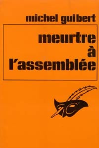 Livrenpoche : Meurtre à l'assemblée - Michel Guibert - Livre