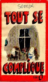 Livrenpoche : Tout se complique - Sempé - Livre