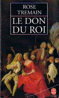 Livrenpoche : Le don du roi - Rose Tremain - Livre