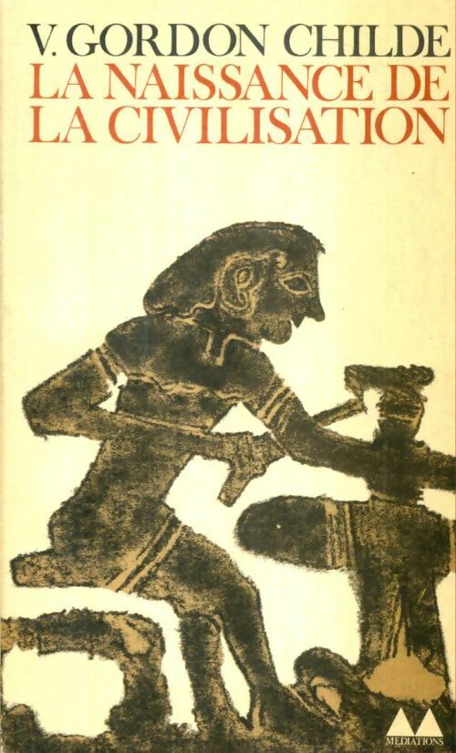 Livrenpoche : La naissance de la civilisation - Gordon Childe - Livre