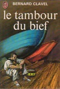 Livrenpoche : Le tambour du bief - Bernard Clavel - Livre