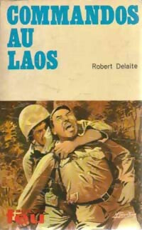Livrenpoche : Commandos au Laos - Robert Delaite - Livre