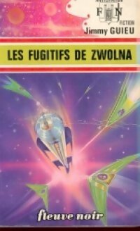 Livrenpoche : Les fugitifs de Zwolna - Jimmy Guieu - Livre