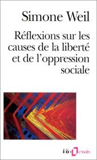 Livrenpoche : Réflexions sur les causes de la liberté et de l'oppression sociale - Simone Weil - Livre