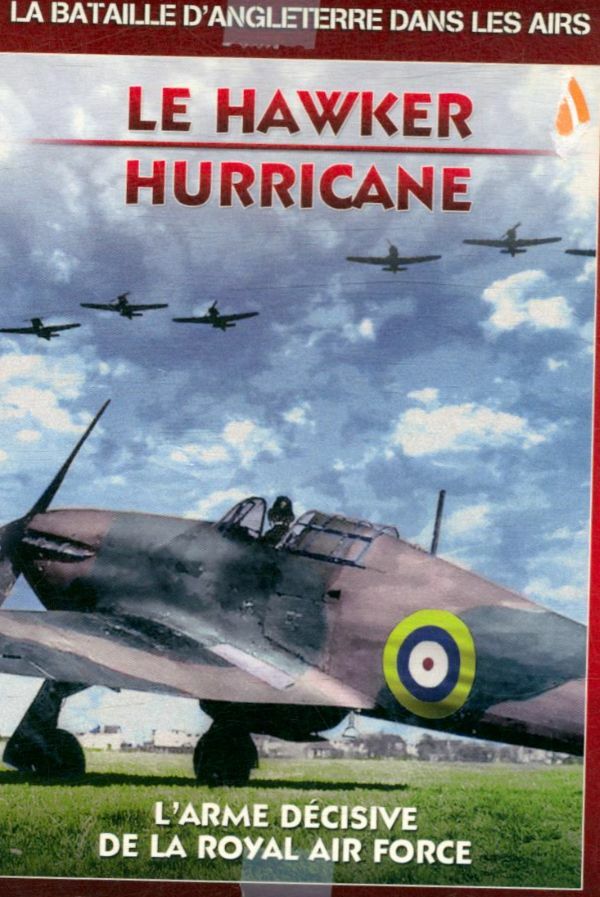 Livrenpoche : Le Hawker Hurricane : l'arme décisive de la Royal Air Force - XXX - DVD
