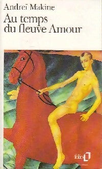Livrenpoche : Au temps du fleuve Amour - Andreï Makine - Livre