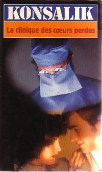 Livrenpoche : La clinique des coeurs perdus - Heinz G. Konsalik - Livre