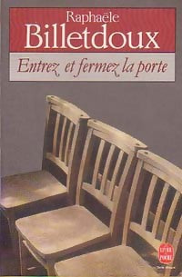 Livrenpoche : Entrez et fermez la porte - Raphaële Billetdoux - Livre
