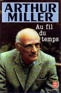 Livrenpoche : Au fil du temps - Arthur Miller - Livre