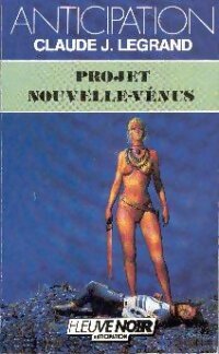 Projet Nouvelle Vénus - Claude J. Legrand - Livre