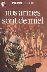 Livrenpoche : Nos armes sont de miel - Pierre Pelot - Livre