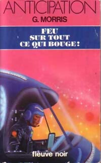 Livrenpoche : Feu sur tout ce qui bouge ! - Gilles Morris - Livre