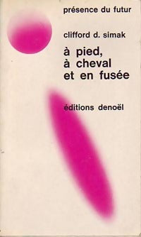 Livrenpoche : A pied, à cheval et en fusée - Clifford Donald Simak - Livre