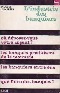Livrenpoche : L'industrie des banquiers - Jacques Lavrillère - Livre
