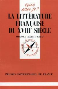 Livrenpoche : La littérature française du XVIIIe siècle - Michel Kerautret - Livre