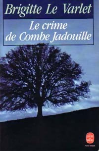 Livrenpoche : Le crime de Combe Jadouille - Brigitte Le Varlet - Livre