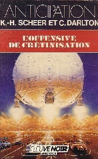 L'offensive de crétinisation - Karl Herbert Scheer, Clark Darlton - Livre