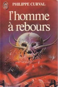 Livrenpoche : L'homme à rebours - Philippe Curval - Livre