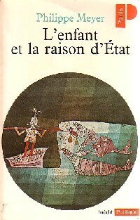 Livrenpoche : L'Enfant et la Raison d'État - Philippe Meyer - Livre