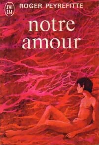 Livrenpoche : Notre amour - Roger Peyrefitte - Livre