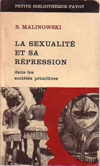 Livrenpoche : La sexualité et sa répression dans les sociétés primitives - Bronislaw Malinowski - Livre
