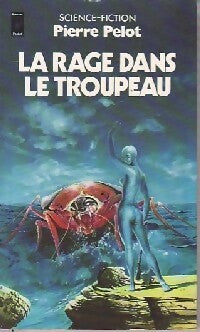 La rage dans le troupeau - Pierre Pelot - Livre