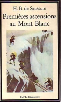 Livrenpoche : Premières ascensions au Mont-Blanc 1764-1787 - Horace-Benedict De Saussure - Livre