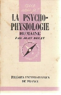 Livrenpoche : La psycho-physiologie humaine - Jean Delay - Livre
