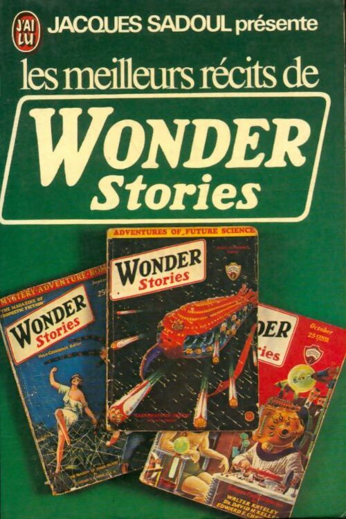 Livrenpoche : Les meilleurs récits de Wonder Stories - Jacques présente Sadoul - Livre