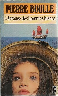 Livrenpoche : L'épreuve des hommes blancs - Pierre Boulle - Livre