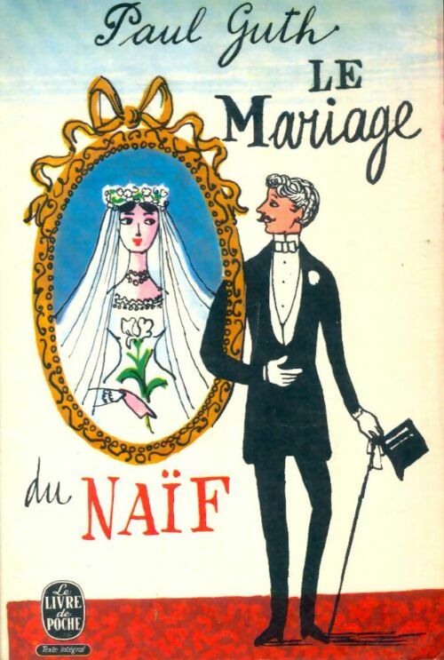 Livrenpoche : Le mariage du naïf - Paul Guth - Livre