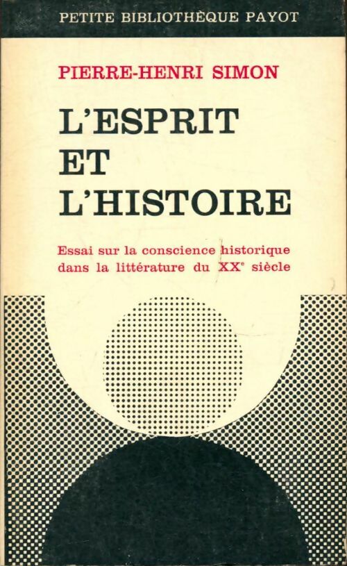 Livrenpoche : L'esprit et l'histoire - Pierre Henri Simon - Livre