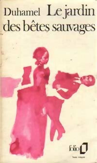 Le jardin des bêtes sauvages - Georges Duhamel - Livre
