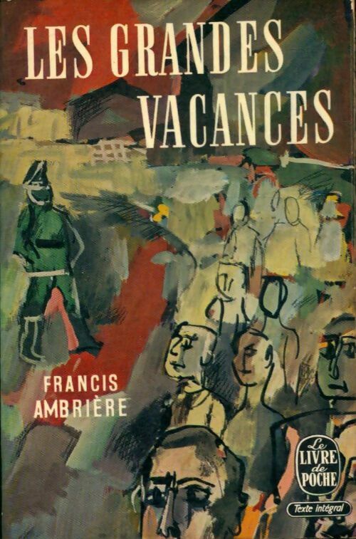 Livrenpoche : Les grandes vacances - Francis Ambrière - Livre