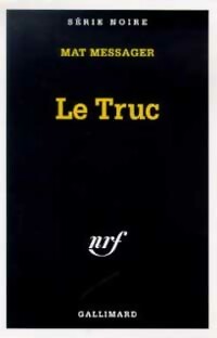 Livrenpoche : Le truc - Mat Messager - Livre