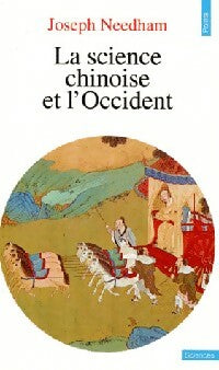 La science chinoise et l'Occident - Joseph Needham - Livre