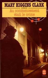 Livrenpoche : Au commencement était le crime - Mary Higgins Clark - Livre