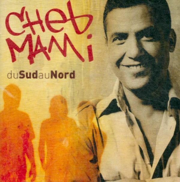Livrenpoche : Cheb Mami - Du Sud Au Nord - Cheb Mami - CD