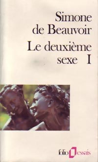 Livrenpoche : Le deuxième sexe Tome I : Les faits et les mythes - Simone De Beauvoir - Livre