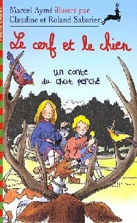 Livrenpoche : Le cerf et le chien - Marcel Aymé - Livre