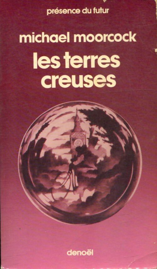 Livrenpoche : Les danseurs de la fin des temps Tome II : Les terres creuses - Michael Moorcock - Livre