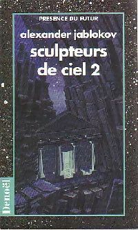 Livrenpoche : Sculpteurs de Ciel - Tome 2 - Alexander Jablokov - Livre