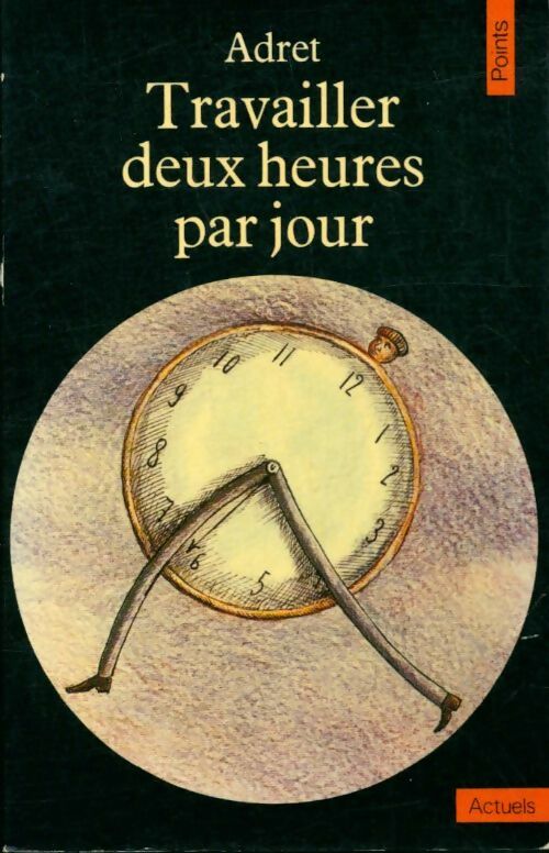 Livrenpoche : Travailler deux heures par jour - Adret - Livre