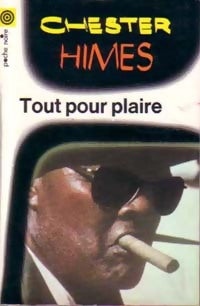 Livrenpoche : Tout pour plaire - Chester Himes - Livre