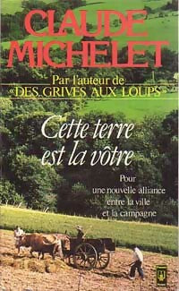 Livrenpoche : Cette terre est la vôtre - Claude Michelet - Livre